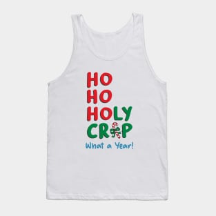 Ho Ho Holy Crap What A Year Tank Top